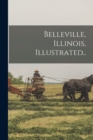 Image for Belleville, Illinois, Illustrated..