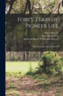 Image for Forty Years of Pioneer Life