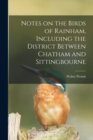 Image for Notes on the Birds of Rainham, Including the District Between Chatham and Sittingbourne