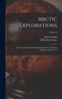 Image for Arctic Explorations : The Second Grinnell Expedition in Search of Sir John Franklin, 1853, &#39;54, &#39;55; Volume 2