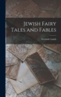 Image for Jewish Fairy Tales and Fables