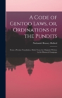 Image for A Code of Gentoo Laws, or, Ordinations of the Pundits : From a Persian Translation, Made From the Original, Written in the Shanscrit Language