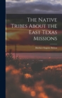 Image for The Native Tribes About the East Texas Missions