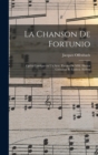 Image for La chanson de Fortunio; opera comique en un acte. Paroles de MM. Hector Cremieux et Ludovic Halevy