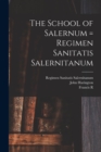 Image for The School of Salernum = Regimen Sanitatis Salernitanum