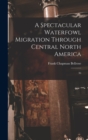 Image for A Spectacular Waterfowl Migration Through Central North America : 36