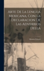 Image for Arte de la lengua Mexicana, con la declaracion de las adverbios della