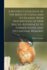 Image for A Revised Catalogue of the Birds of China and its Islands, With Descriptions of new Species, References to Former Notes, and Occasional Remarks