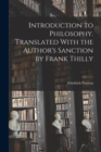 Image for Introduction to Philosophy. Translated With the Author&#39;s Sanction by Frank Thilly