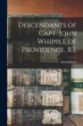 Image for Descendants of Capt. John Whipple of Providence, R.I.