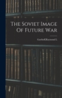Image for The Soviet Image Of Future War