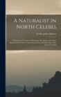 Image for A Naturalist in North Celebes : A Narrative of Travels in Minahassa, the Sangir and Talaut Islands, With Notices of the Fauna, Flora and Ethnology of the Districts Visited