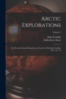 Image for Arctic Explorations : The Second Grinnell Expedition in Search of Sir John Franklin, 1853, &#39;54, &#39;55; Volume 2