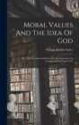 Image for Moral Values And The Idea Of God