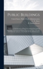 Image for Public Buildings : A Survey of Architecture of Projects Constructed by Federal and Other Governmental Bodies Between the Years 1933 and 1939 With the Assistance of the Public Works Administration