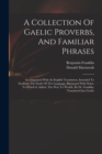 Image for A Collection Of Gaelic Proverbs, And Familiar Phrases