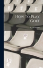 Image for How To Play Golf