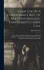 Image for Camp Life Of A Confederate Boy, Of Bratton&#39;s Brigade, Longstreet&#39;s Corps, C.s.a. : Letters Written By Lieut. Richard Lewis, Of Walker&#39;s Regiment, To His Mother, During The War, Facts And Inspirations 