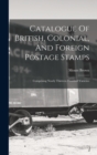 Image for Catalogue Of British, Colonial, And Foreign Postage Stamps