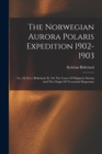 Image for The Norwegian Aurora Polaris Expedition 1902-1903