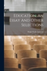 Image for Education, An Essay And Other Selections