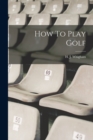 Image for How To Play Golf