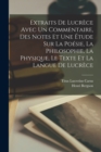 Image for Extraits De Lucrece Avec Un Commentaire, Des Notes Et Une Etude Sur La Poesie, La Philosophie, La Physique, Le Texte Et La Langue De Lucrece