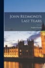 Image for John Redmond&#39;s Last Years