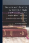 Image for Names and Places in the Old and New Testament and Apocrypha : With Their Modern Identifications