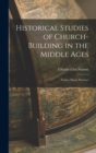 Image for Historical Studies of Church-Building in the Middle Ages