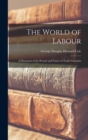 Image for The World of Labour : A Discussion of the Present and Future of Trade Unionism