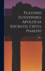 Image for Platonis Euthyphro, Apologia Socratis, Crito, Phaedo