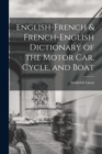 Image for English-French &amp; French-English Dictionary of the Motor Car, Cycle, and Boat