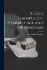 Image for Blood Transfusion, Hemorrhage and the Anaemias