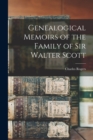 Image for Genealogical Memoirs of the Family of Sir Walter Scott