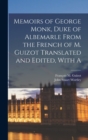 Image for Memoirs of George Monk, Duke of Albemarle From the French of M. Guizot Translated and Edited, With A