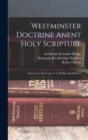 Image for Westminster Doctrine Anent Holy Scripture : Tractates by Professors A. A. Hodge and Warfield
