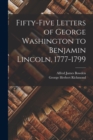 Image for Fifty-Five Letters of George Washington to Benjamin Lincoln, 1777-1799
