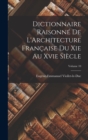 Image for Dictionnaire Raisonne De L&#39;Architecture Francaise Du Xie Au Xvie Siecle; Volume 10