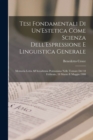 Image for Tesi Fondamentali Di Un&#39;Estetica Come Scienza Dell&#39;Espressione E Linguistica Generale