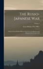 Image for The Russo- Japanese War : Reports From British Officers Attached to the Japanese and Russian Forces in the Field; Volume 3