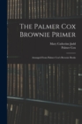 Image for The Palmer Cox Brownie Primer : Arranged From Palmer Cox&#39;s Brownie Books