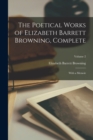 Image for The Poetical Works of Elizabeth Barrett Browning, Complete : With a Memoir; Volume 2