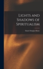 Image for Lights and Shadows of Spiritualism
