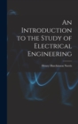 Image for An Introduction to the Study of Electrical Engineering