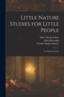 Image for Little Nature Studies for Little People