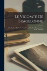 Image for Le vicomte de Bragelonne; ou, Dix ans plus tard; complement des Trois mousquetaires et de Vingt ans
