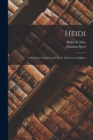Image for Heidi : A Story for Children and Those That Love Children