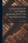 Image for Catalogue of the Greek Manuscripts On Mount Athos