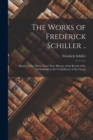 Image for The Works of Frederick Schiller ..